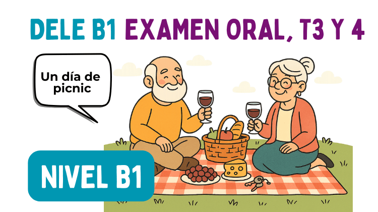 DELE B1, examen oral, T3 y T4