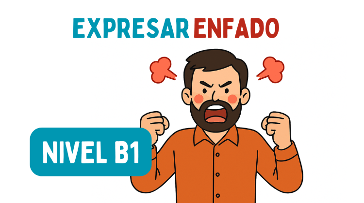 Las cosas que me enfadan (B1)