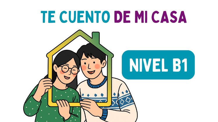 Te cuento de mi casa (B1)