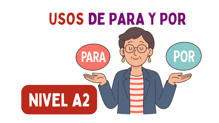 Usos de para y por (A2)