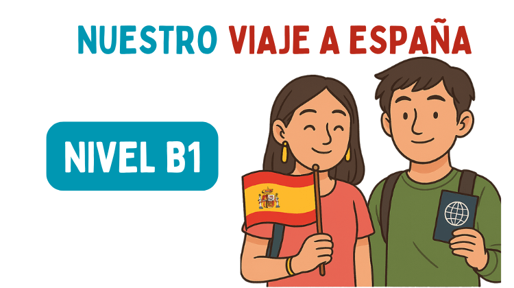 Nuestro viaje a España (B1)