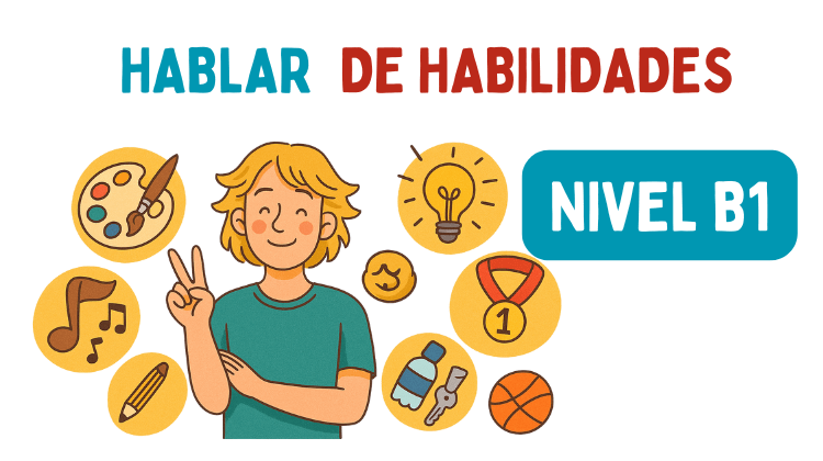 Hablar de habilidades (B1)