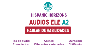 Audio A2. Hablamos de nuestras habilidades