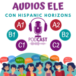 audios ele con Hispanic Horizons. Audios para aprender español